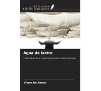 Agua de lastre: La idoneidad de los regímenes jurídicos internacionales