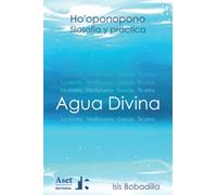 Agua Divina: Ho’oponopono filosofía y práctica