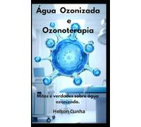 Água ozonizada e Ozonoterapia: Ozonioterapia