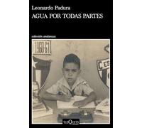 Agua por todas partes: Vivir y escribir en Cuba. NUEVO. ENVÍO URGENTE (Librería