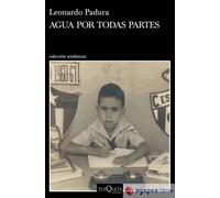 Agua por todas partes: Vivir y escribir en Cuba. NUEVO. ENVÍO URGENTE (Librería