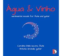 Agua & Vinho. Musique pour flûte et guitare. Dello Iacono, Grande.