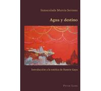 Agua Y Destino: Introducción a la Estética de Ramón Gaya: 40 (Hispanic Studies: Culture and Ideas)