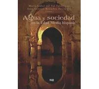 Agua y sociedad en la Edad Media hispana | Mª Isabel Del Val Valdivieso, Juan A. Bonachía Hernando
