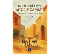 AGUA Y ZAMMÙ: Cuentos para unos pocos días (Racconti Vulcanici)