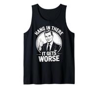 Aguanta ahí se pone peor Gracioso Sarcástico Pesimista Gruñón Camiseta sin Mangas