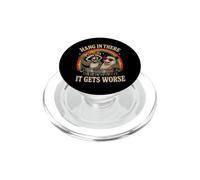 Aguanta ahí se Pone Peor Mapache zarigüeya Divertido sarcástico PopSockets PopGrip para MagSafe