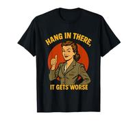 Aguanta ahí se Pone Peor Mujer Retro Arte Camiseta