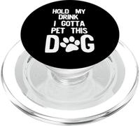 Aguanta mi Bebida Tengo Que acariciar a Este Perro PopSockets PopGrip para MagSafe
