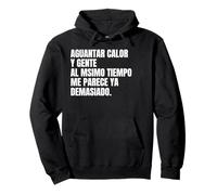 Aguantar Calor y Gente Al Mismo Tiempo Frase Graciosa Verano Sudadera con Capucha
