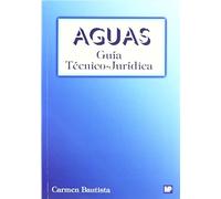 Aguas. Guía Técnico-Jurídica (Agricultura)
