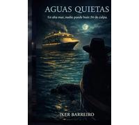 AGUAS QUIETAS: En alta mar, nadie puede huir. Ni de culpa. (LOS CASOS DE CARMEN VIDAL)