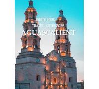 AGUASCALIENT: Wonderful pictures that give you an idea of an amazing country, the style of buildings, castles, etc., for all travel lovers.
