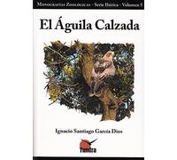 Águila calzada,La (MONOGRAFIAS ZOOLOGICAS SERIE IBERICA)