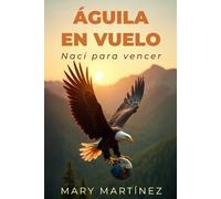 Águila en Vuelo: Nací para Vencer