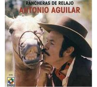 Aguilar, Antonio - Rancheras De Relajo