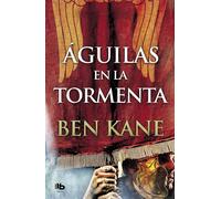 Aguilas en la tormenta (Aguilas de Roma III) | Ben Kane