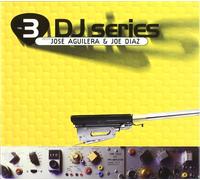 AGUILERA, JOSE Y JOE DIAZ - D.J. SERIES VOL. 3