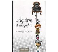 Aguirre. El Magnífico