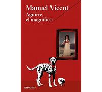Aguirre, el magnífico (Best Seller | Ficción)
