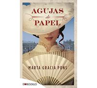 Agujas de papel: El inesperado viaje lleno de aventuras e intrigas de una joven que lucha por ver cumplidos sus sueños (EMBOLSILLO)