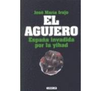 Agujero, El - España Invadida Por La Yihad