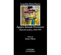 Agujero llamado Nevermore: (Selección poética, 1968-1999) (Letras Hispánicas)