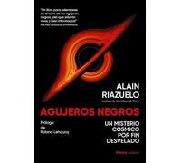 Agujeros negros: Un misterio cósmico por fin desvelado (Libros Singulares (LS))