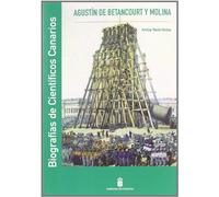 Agustín de Betancourt y Molina. Biografías de científicos canarios
