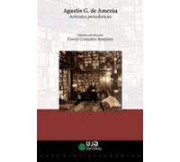 Agustín G. De Amezúa. Artículos Periodísticos