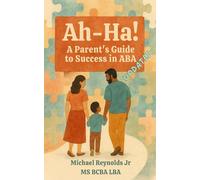 Ah-Ha! A Parent’s Guide to Success in ABA: {Updated}