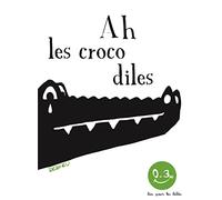 Ah les crocodiles: Bon pour les bébés