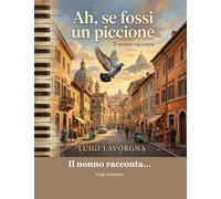 Ah, se fossi un piccione!: Il nonno racconta…