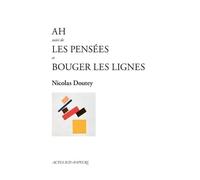 Ah: Suivi de Les Pensées et Bouger les lignes