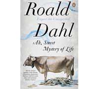 Ah, Sweet Mystery of Life: the country stories of Roald Dahl