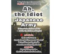 Ah, the Idiot Japanese Army: It Wasn’t the Failure of War, It Was the Failure of Capital