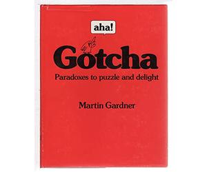 Aha! Gotcha: Paradoxes to Puzzle and Delight