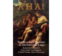 Aha!: The Sevenfold Mystery of the Ineffable Love