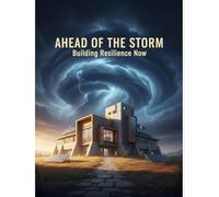 Ahead Of The Storm: Building Resilience Now