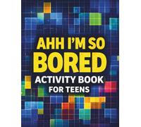 Ahh I’m So Bored Activity Book for Teens: Logic Lab, Stuff to Do When Bored, Trivia Stuff, Fun Gift Sets for Teens