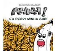 Ahhh! Eu Perdi Minha Cor! (ebook)