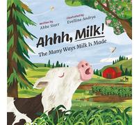 Ahhh, Milk!: The Many Ways Milk Is Made