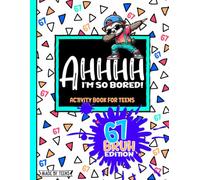 AHHHH I'm So Bored! 67 BRUH Edition Activity Book for Teens Made By Teens: 102 Cringy Themed Pages, Bold & Easy Coloring, Sudoku, Mazes, Puzzles, and More; gift for teens tweens 11-17