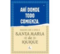 Ahi Donde Todo Comienza: Indagaciones Sobre La Cantata De Santa Maria