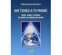 ahi Tienes A tu madre: María, madre y patrona de todos los pueblos del mundo (Espíritu norte)
