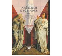 ¡Ahí tienes a tu madre! María, maestra de espiritualidad. 31 lecciones (FC)