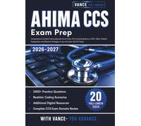 AHIMA CCS EXAM PREP 2026-2027: Comprehensive Certified Coding Specialist Study Guide with Coding Breakdowns, 2400+ Q&As, Detailed Explanations and Effective Strategies to Ace the Exam (20 Full Tests)