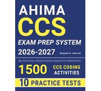 AHIMA CCS Exam Prep System: Q&A, Practice Tests, Coding Case Studies & Inpatient ICD-10-CM/PCS Review