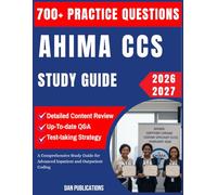 AHIMA CCS STUDY GUIDE 2026-2027: A Comprehensive Study Guide for Advanced Inpatient and Outpatient Coding