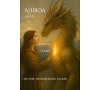 Ahiroa: The Keeper of the Eternal Flame (Ahiroa: The Eternal Flame Saga)